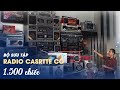 Choáng ngợp bộ sưu tập 1.500 radio cassette: có chiếc trả giá cỡ nào cũng không bán