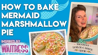 How to Make Mermaid Marshmallow Pie from WAITRESS the Musical