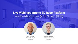 Webinar: An Introduction to the 3D Repo BIM Platform