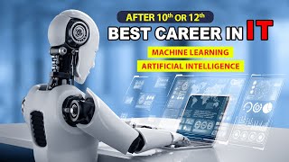 BEST JOB IN IT after 10th or 12th || Artificial Intelligence || Machine Learning