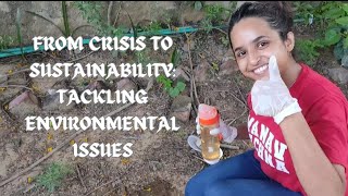 FROM CRISIS TO SUSTAINABILITY: TACKLING ENVIRONMENTAL ISSUES