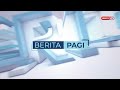 20 OGOS 2023 - BERITA PAGI PENUH