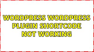 Wordpress: Wordpress plugin shortcode not working