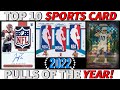 TOP 10 SPORTS CARD PULLS OF THE YEAR! (2022)