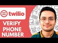 HOW TO VERIFY PHONE NUMBER ON TWILIO -2025! (FULL GUIDE)