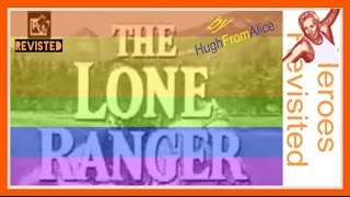 Heroes Revisited: The Lone Ranger In The Light Of Marriage Equality