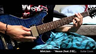 MintJam - 「Nexus (feat.赤飯)」  Guitar cover.