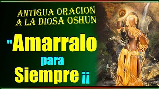 ORACION de OSHUN para el AMOR - Oración de Amarre NO hay vuelta atrás