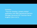 How do I develop a simple solution application with ODM Advanced V8.7 Decision Server Insights 4