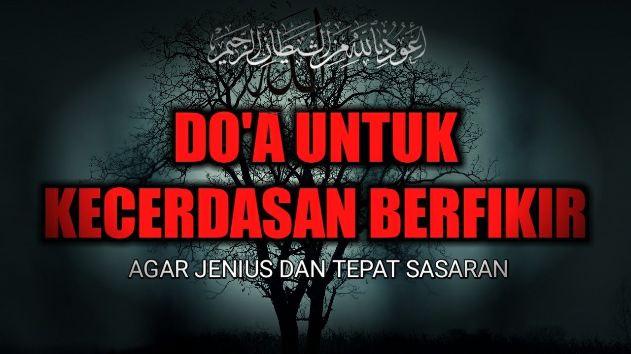 Doa Agar Cerdas Dalam Berfikir Dan Bertindak - YouTube