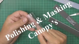 Polishing and Masking Canopys