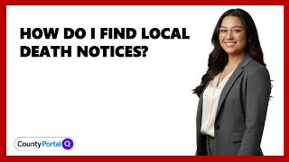 How Do I Find Local Death Notices?