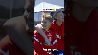 Odegaard and Haaland Besties