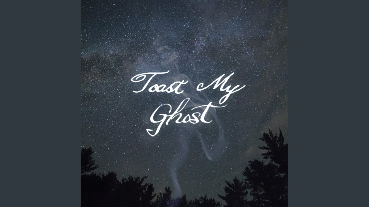 Toast My Ghost Youtube