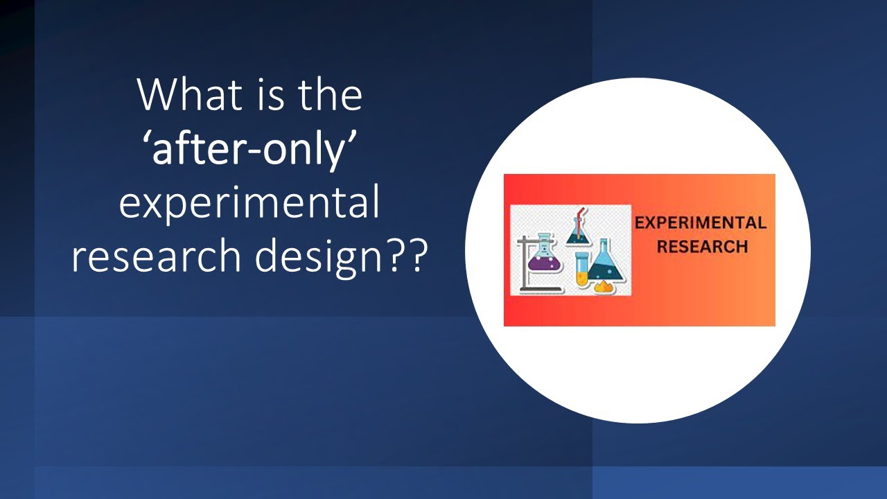 Experimental Study Design - What Is The 'After Only' Research Design ...