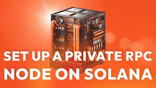 Set Up A Private RPC Node on Solana • Solana Development Tutorials