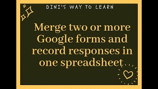 Merge two or more Google forms|record the responses in 1 spreadsheet|Merge join combine Google forms