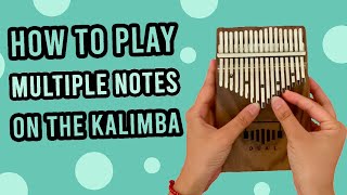 How to PLAY MULTIPLE NOTES at the same time on the Kalimba