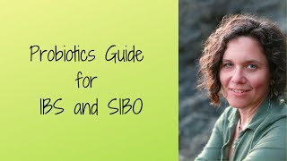 Probiotic Guide for IBS and SIBO: Choose the Right Probiotic