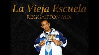 La Vieja Escuela - 2000s Reggaeton Mix