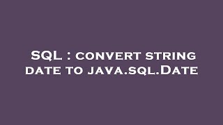 SQL : convert string date to java.sql.Date