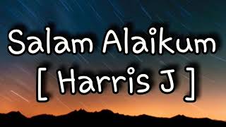 Harris J - Salam Alaikum [ Lyrics ]🎵