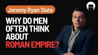 The Rise and Fall of the Roman Empire | Jeremy Ryan Slate
