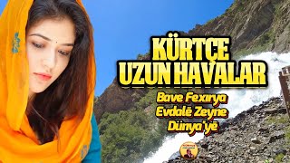 Kürtçe Uzun Havalar - Bavê Fexırya - Evdalē Zeynê  - Dünya'yē - Dertli Duygulu Yanık Stran