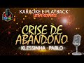 CRISE DE ABANDONO - KLESSINHA ft PABLO | KARAOKE e PLAYBACK com letra rolante