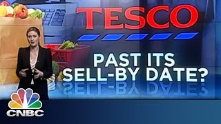 Tesco: Past Its Sell-By Date? | CNBC International