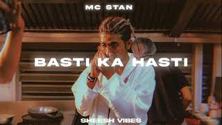 Basti Ka Hasti - MC STAN (slowed + reverb)