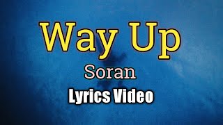 Way Up (Lyrics Video) - Soran