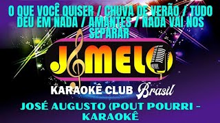 JOSE AUGUSTO = POUT POURRI = KARAOKE (5 MUSICAS)