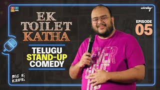 Ek Toilet Katha || Mic Ki Kirkiri || Telugu Stand-Up Comedy - Ep 05