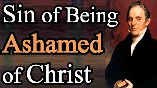 The Sin and Consequences of Being Ashamed of Christ - Asahel Nettleton Audio Sermon