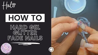 Glitter Fade Nails using Halo Elite Hard Gel | Pure Nails