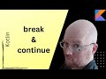 break and continue -- Kotlin tutorial [Part 10]