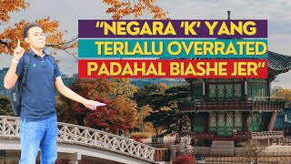 Kenapa Aku Cakap Negara 'K' Nie Overrated?