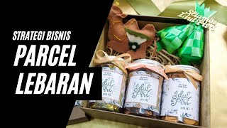 Ide Usaha Parcel Lebaran | Persiapan dan Stategi Penjualan