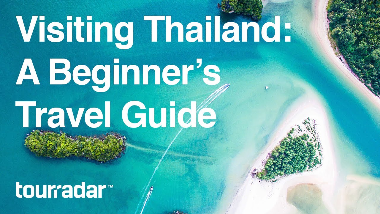 Visiting Thailand: A Beginner's Travel Guide - YouTube