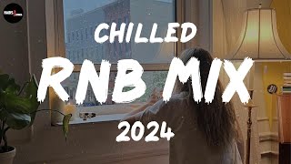 Chilled RnB Mix 2024 | Chilled R&B jams for your most relaxed moods - RnB Spotif