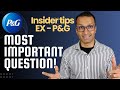 EX P&G SHARES - P&G INTERVIEW'S MOST IMPORTANT QUESTION!