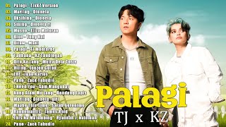 PALAGI - TJ X KZ💗BEST OPM TAGALOG LOVE SONGS WITH LYRICS 💕 OPM TRENDING 2025 PLAYLIST