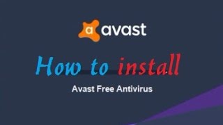 [How to] Install Avast 2017 (Beginners Guide)