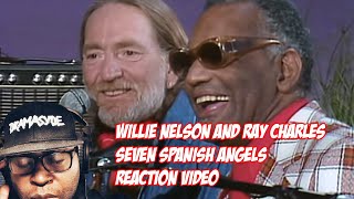 First Time Hearing |Willie Nelson and Ray Charles | Seven Spanish Angels REACTION VIDEO
