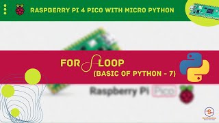 Understanding and Using For Loop | Tutorial | Raspberry Pi Pico | #basicsofpython