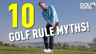 10 GOLF RULES MYTHS!! Golf Monthly