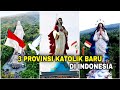 Tak hanya Provinsi NTT, Indonesia akan miliki 3 PROVINSI Mayoritas KATOLIK BARU! Apa sajakah?