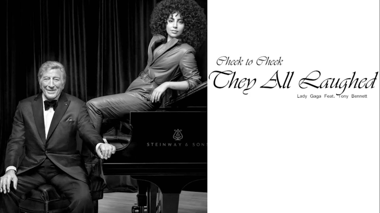 Tony Bennett & Lady Gaga - They All Laughed Tony Bennett & Lady Gaga - They All Laughed