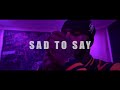 Fetti- SAD TO SAY ( Prod by Dmac)